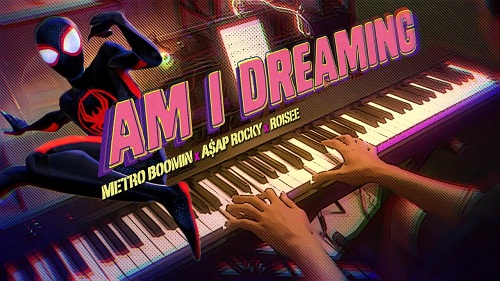 3- آهنگ Am I Dreaming اثر Metro Boomin، A$AP Rocky و Roisee – مرد عنکبوتی: از میان دنیای عنکبوتی (2023)